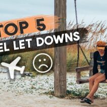 My 5 Biggest TRAVEL LET DOWNS